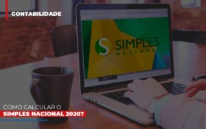 Como Calcular O Simples Nacional 2020? - Contabilidade em Presidente Epitácio - SP | @ellenreginacontadora