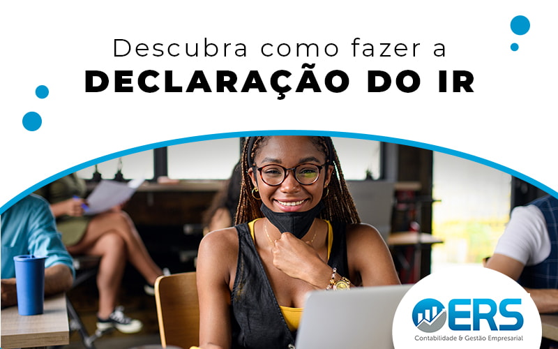 Saiba Como Fazer A Declaração De Ir - Contabilidade em Presidente Epitácio - SP | @ellenreginacontadora