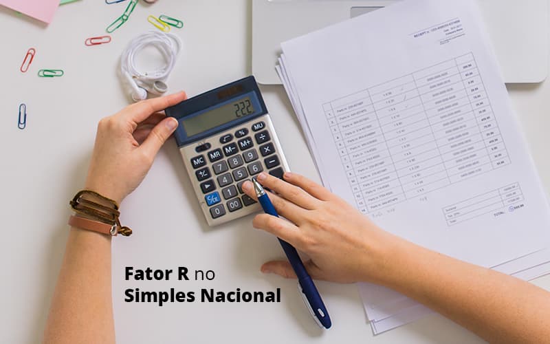 Fator R Do Simples Nacional – Como Calcular? - Contabilidade em Presidente Epitácio - SP | @ellenreginacontadora