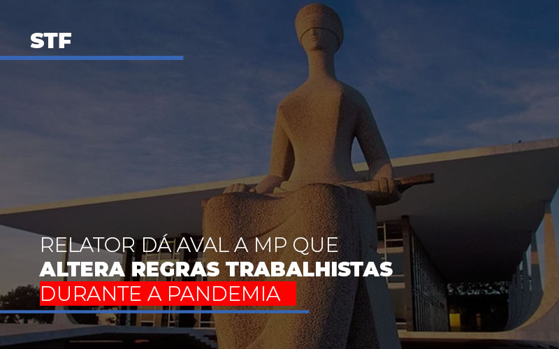 Stf: Relator Dá Aval A Mp Que Altera Regras Trabalhistas Durante A Pandemia - Contabilidade em Presidente Epitácio - SP | @ellenreginacontadora