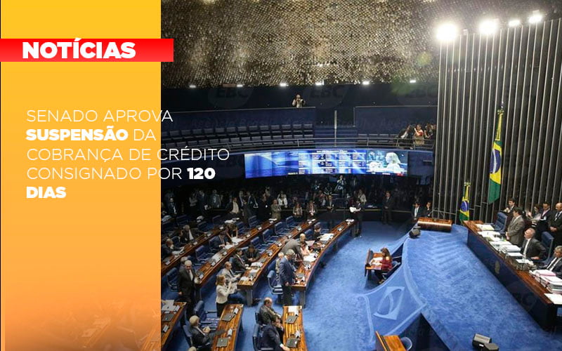 Senado Aprova Suspensão Da Cobrança De Crédito Consignado Por 120 Dias - Contabilidade em Presidente Epitácio - SP | @ellenreginacontadora