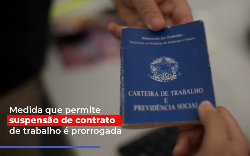 Medida Que Permite Suspensão De Contrato De Trabalho é Prorrogada - Contabilidade em Presidente Epitácio - SP | @ellenreginacontadora