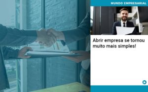 Abrir Empresa Se Tornou Muito Mais Simples! - Contabilidade em Presidente Epitácio - SP | @ellenreginacontadora