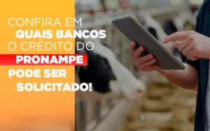 Confira Em Quais Bancos O Crédito Do Pronampe Já Pode Ser Solicitado! - Contabilidade em Presidente Epitácio - SP | @ellenreginacontadora