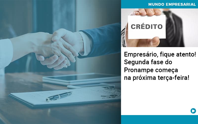 Empresário, Fique Atento! Segunda Fase Do Pronampe Começa Na Próxima Terça Feira! - Contabilidade em Presidente Epitácio - SP | @ellenreginacontadora