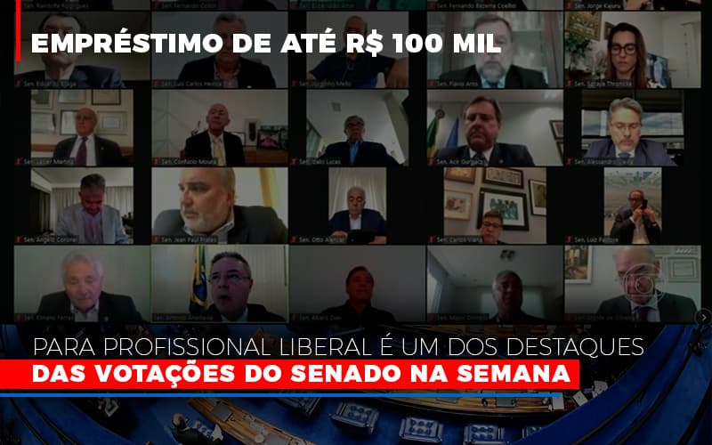 Empréstimo De Até R$ 100 Mil Para Profissional Liberal é Um Dos Destaques Das Votações Do Senado Na Semana - Contabilidade em Presidente Epitácio - SP | @ellenreginacontadora