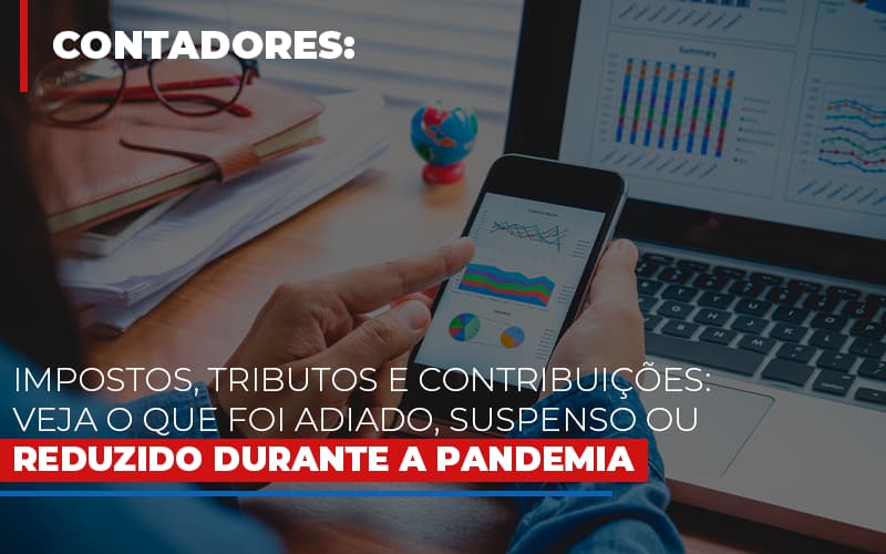 Impostos, Tributos E Contribuições: Veja O Que Foi Adiado, Suspenso Ou Reduzido Durante A Pandemia - Contabilidade em Presidente Epitácio - SP | @ellenreginacontadora