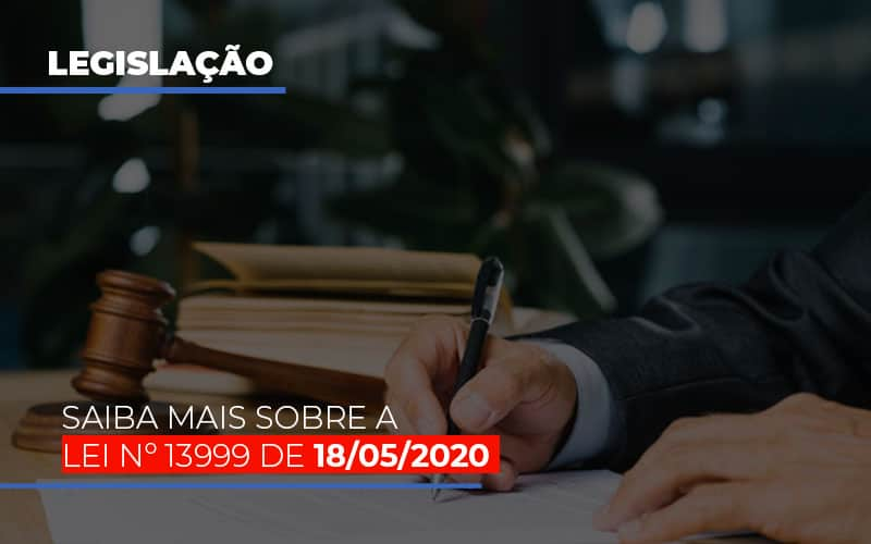 Lei Nº 13999 De 18/05/2020 - Contabilidade em Presidente Epitácio - SP | @ellenreginacontadora