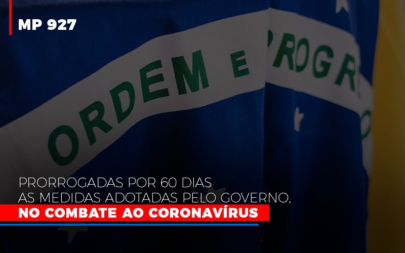 [mp 927] Prorrogadas Por 60 Dias As Medidas Adotadas Pelo Governo, No Combate Ao Coronavírus - Contabilidade em Presidente Epitácio - SP | @ellenreginacontadora