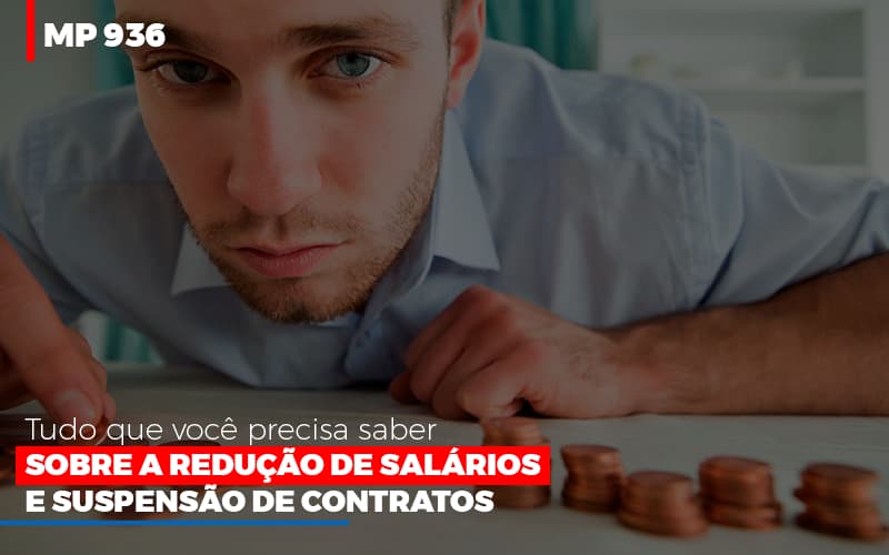 Mp 936: Tudo Que Você Precisa Saber Sobre A Redução De Salários E Suspensão De Contratos - Contabilidade em Presidente Epitácio - SP | @ellenreginacontadora