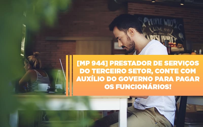 Mp 944 Cooperativas Prestadoras De Serviços Podem Contar Com O Governo - Contabilidade em Presidente Epitácio - SP | @ellenreginacontadora