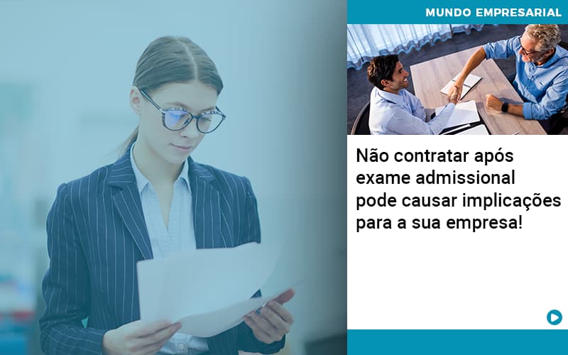 Não Contratar Após Exame Admissional Pode Causar Implicações Para A Sua Empresa! - Contabilidade em Presidente Epitácio - SP | @ellenreginacontadora