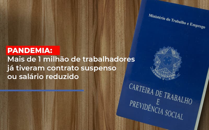 Pandemia: Mais De 1 Milhão De Trabalhadores Já Tiveram Contrato Suspenso Ou Salário Reduzido - Contabilidade em Presidente Epitácio - SP | @ellenreginacontadora