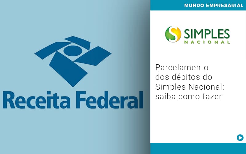 Parcelamento Dos Débitos Do Simples Nacional: Saiba Como Fazer - Contabilidade em Presidente Epitácio - SP | @ellenreginacontadora