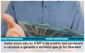 Saiba Quais São As 4 Mp´s De Crédito Que Perderam A Validade E Garanta O Dinheiro Que Já Foi Liberado! - Contabilidade em Presidente Epitácio - SP | @ellenreginacontadora