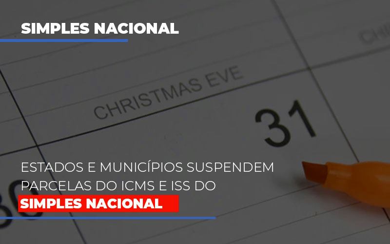 Estados E Municípios Suspendem Parcelas Do Icms E Iss Do Simples Nacional - Contabilidade em Presidente Epitácio - SP | @ellenreginacontadora