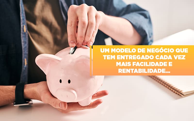 Um Modelo De Negócio Que Tem Entregado Cada Vez Mais Facilidade E Rentabilidade... - Contabilidade em Presidente Epitácio - SP | @ellenreginacontadora