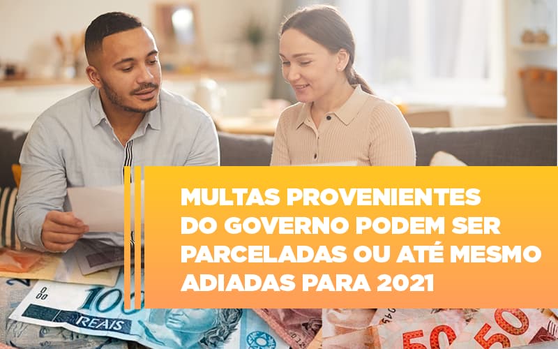 Multas Provenientes Do Governo Podem Ser Parceladas Ou Até Mesmo Adiadas Para 2021 - Contabilidade em Presidente Epitácio - SP | @ellenreginacontadora