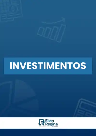 Investimentos - Contabilidade em Presidente Epitácio - SP | @ellenreginacontadora