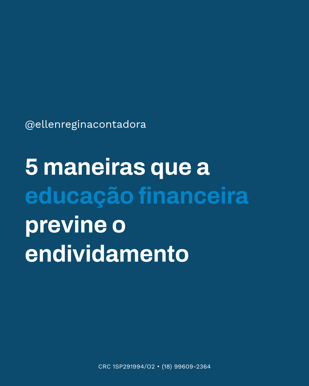 5 Maneiras Que A Educação Financeira Previne O Endividamento - Contabilidade em Presidente Epitácio - SP | @ellenreginacontadora