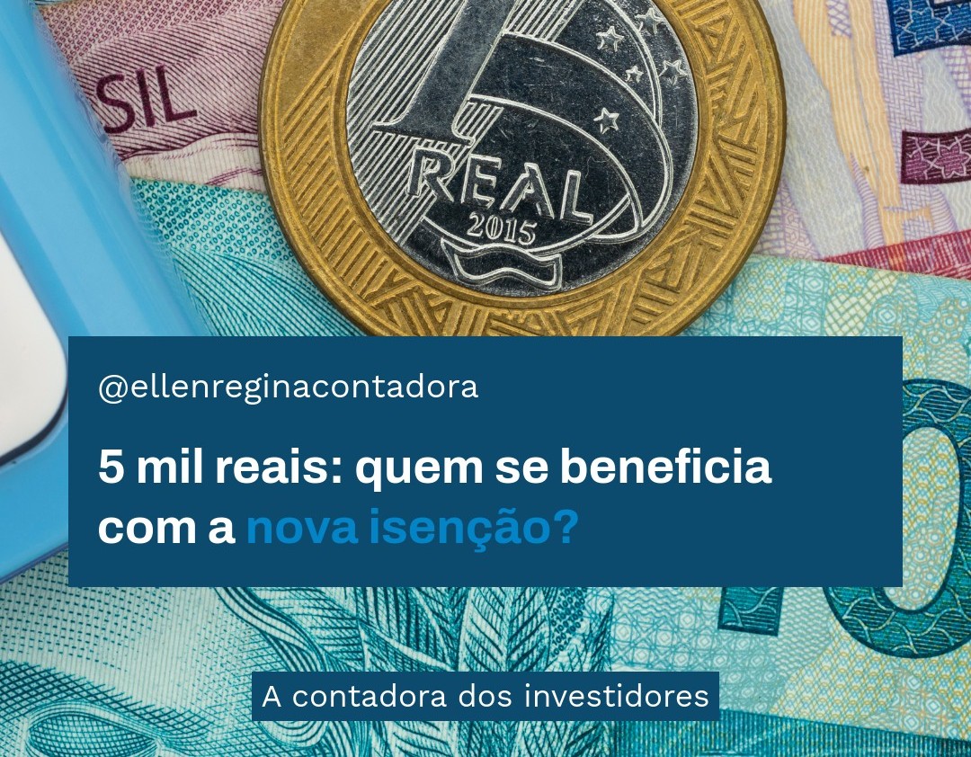 5 Mil Reais Quem Se Beneficia Com A Nova Isenção - Contabilidade em Presidente Epitácio - SP | @ellenreginacontadora