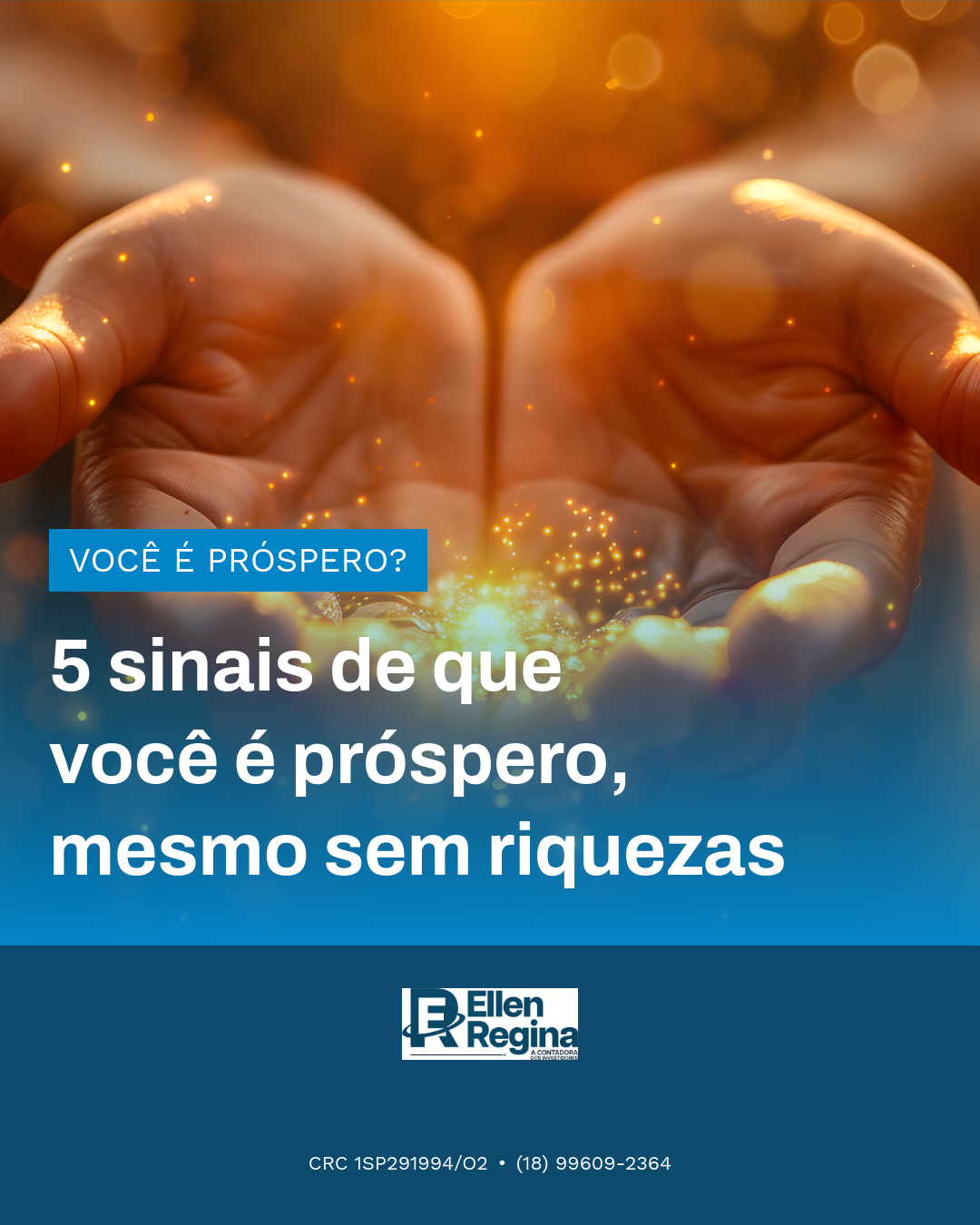 5 Sinais De Que Você é Próspero, Mesmo Sem Riquezas - Contabilidade em Presidente Epitácio - SP | @ellenreginacontadora