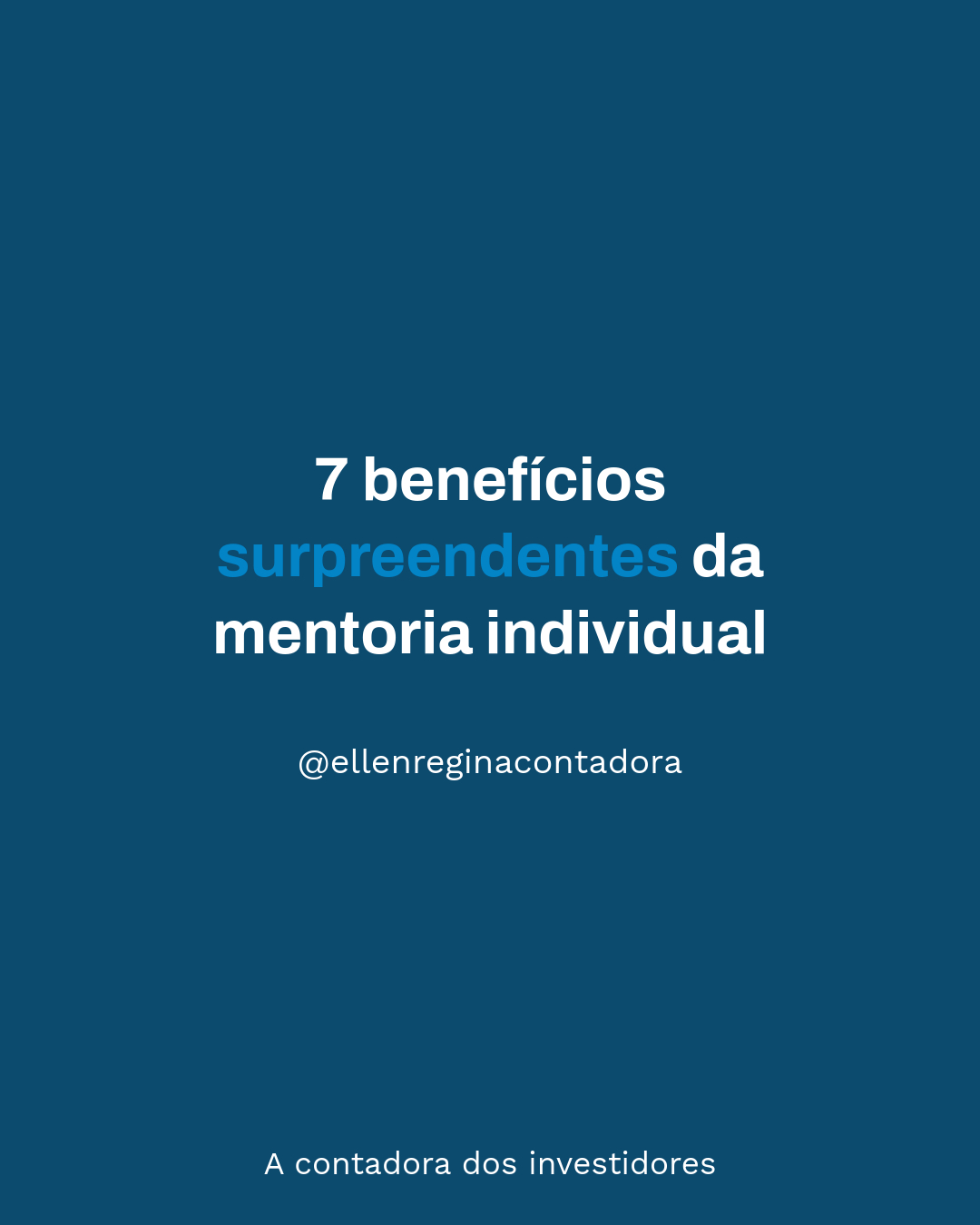 7 Benefícios Surpreendentes Da Mentoria Individual - Contabilidade em Presidente Epitácio - SP | @ellenreginacontadora