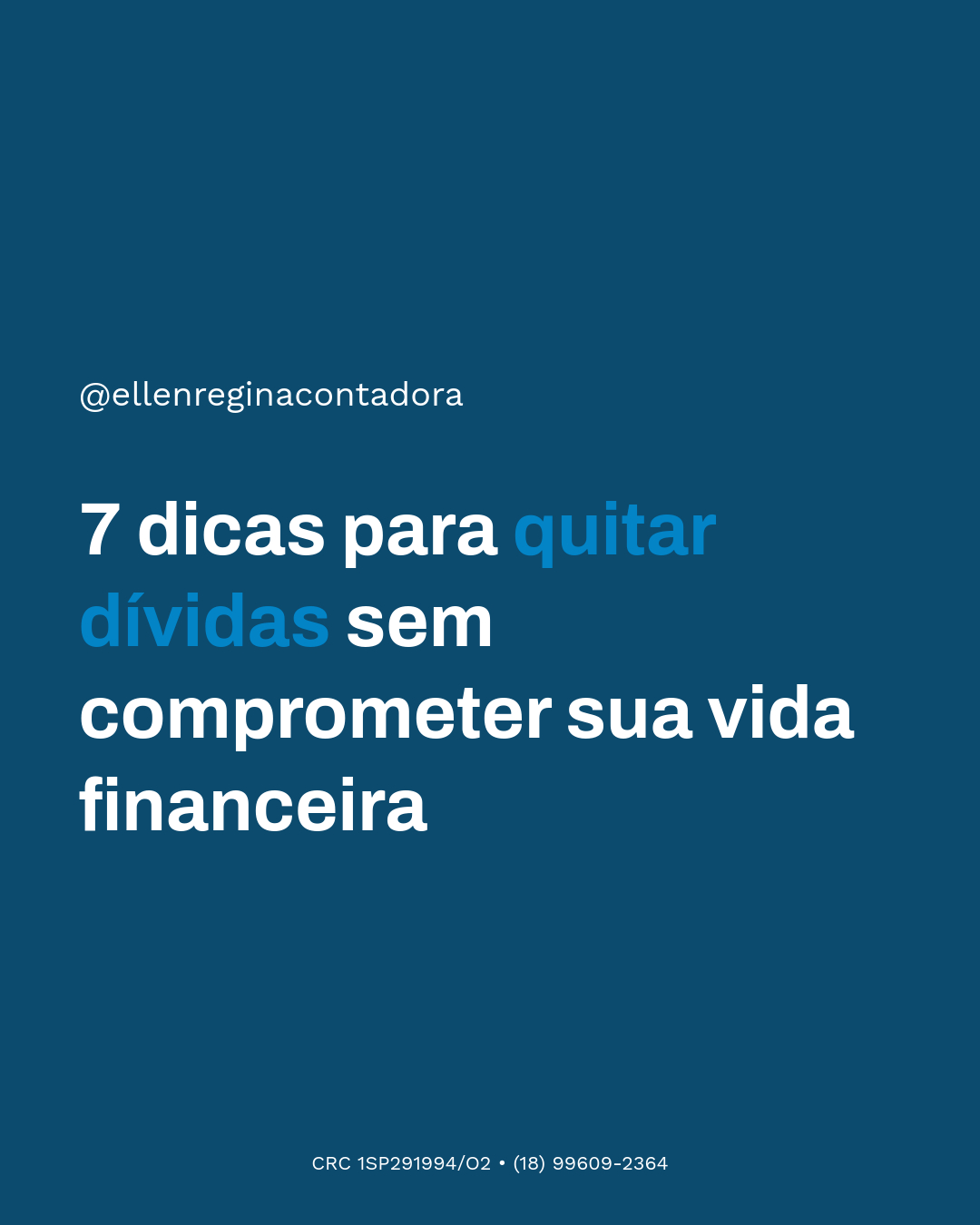 7 Dicas Para Quitar Dívidas Sem Comprometer Sua Vida Financeira - Contabilidade em Presidente Epitácio - SP | @ellenreginacontadora