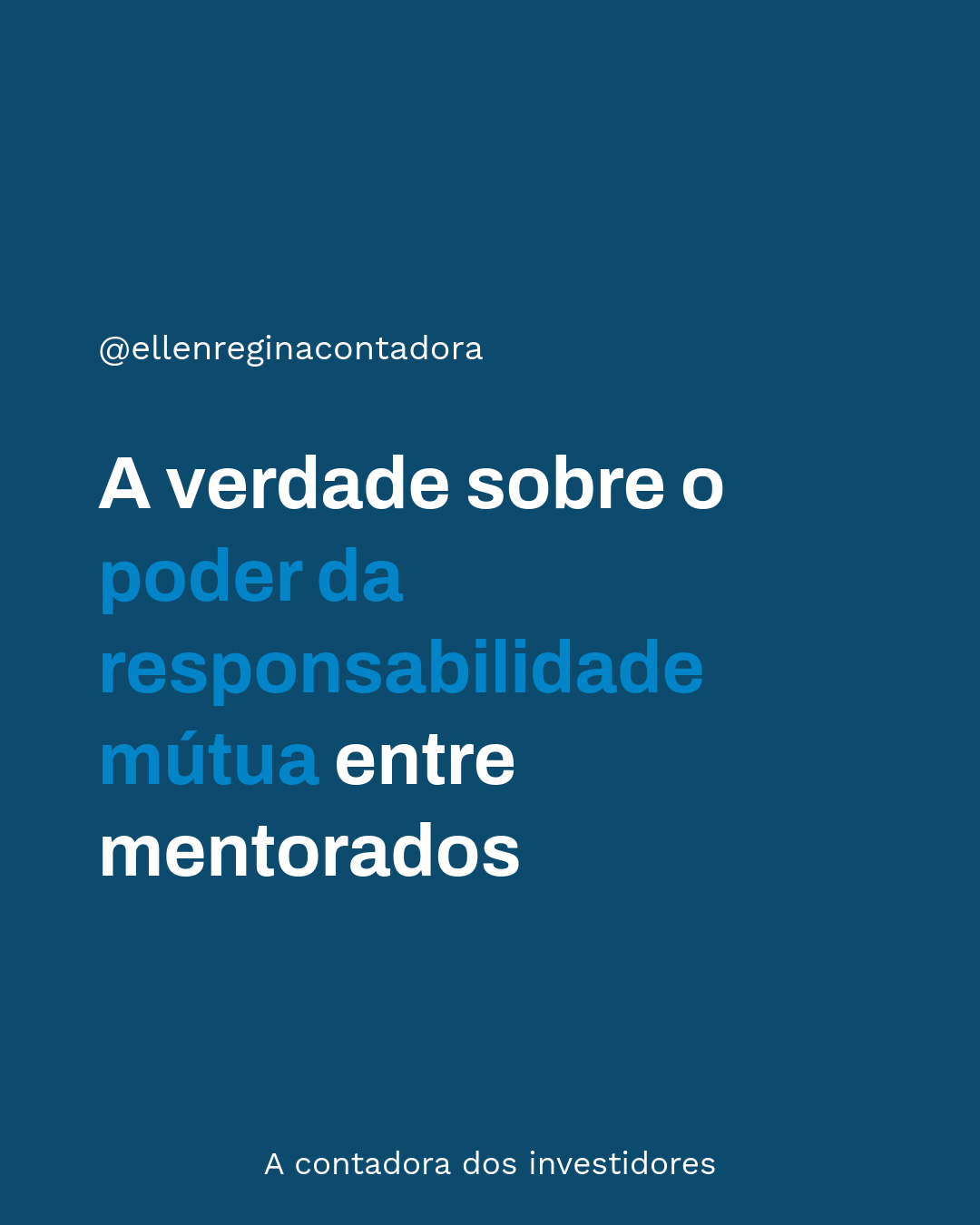 A Verdade Sobre O Poder Da Responsabilidade Mútua Entre Mentorados - Contabilidade em Presidente Epitácio - SP | @ellenreginacontadora