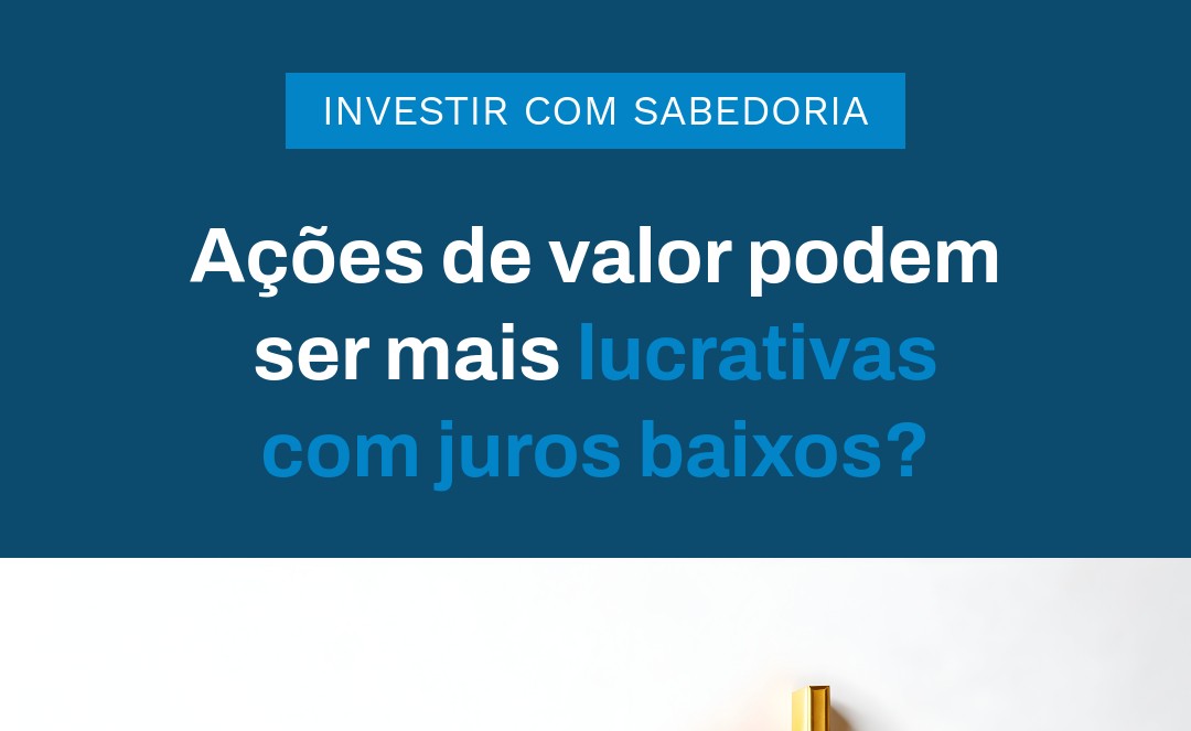 Ações De Valor Podem Ser Mais Lucrativas Com Juros Baixos - Contabilidade em Presidente Epitácio - SP | @ellenreginacontadora