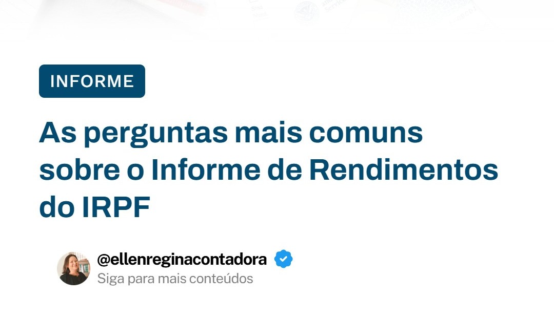 As Perguntas Mais Comuns Sobre O Informe De Rendimentos Do Irpf - Contabilidade em Presidente Epitácio - SP | @ellenreginacontadora