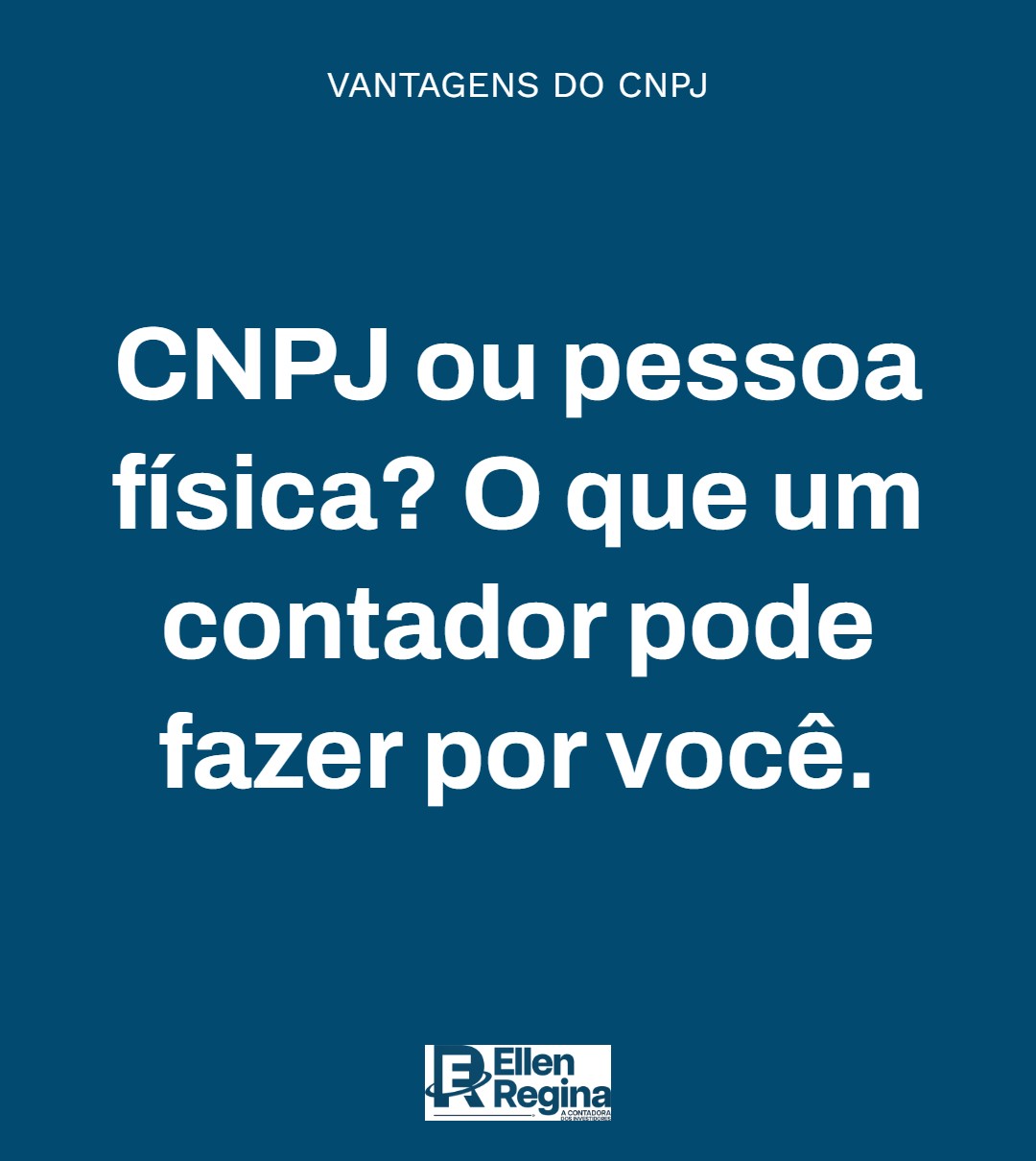 Cnpj Ou Pessoa Física O Que Um Contador Pode Fazer Por Você. - Contabilidade em Presidente Epitácio - SP | @ellenreginacontadora