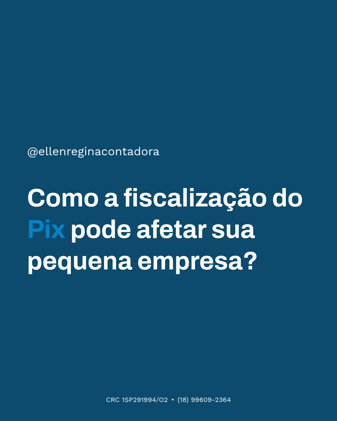 Como A Fiscalização Do Pix Pode Afetar Sua Pequena Empresa - Contabilidade em Presidente Epitácio - SP | @ellenreginacontadora