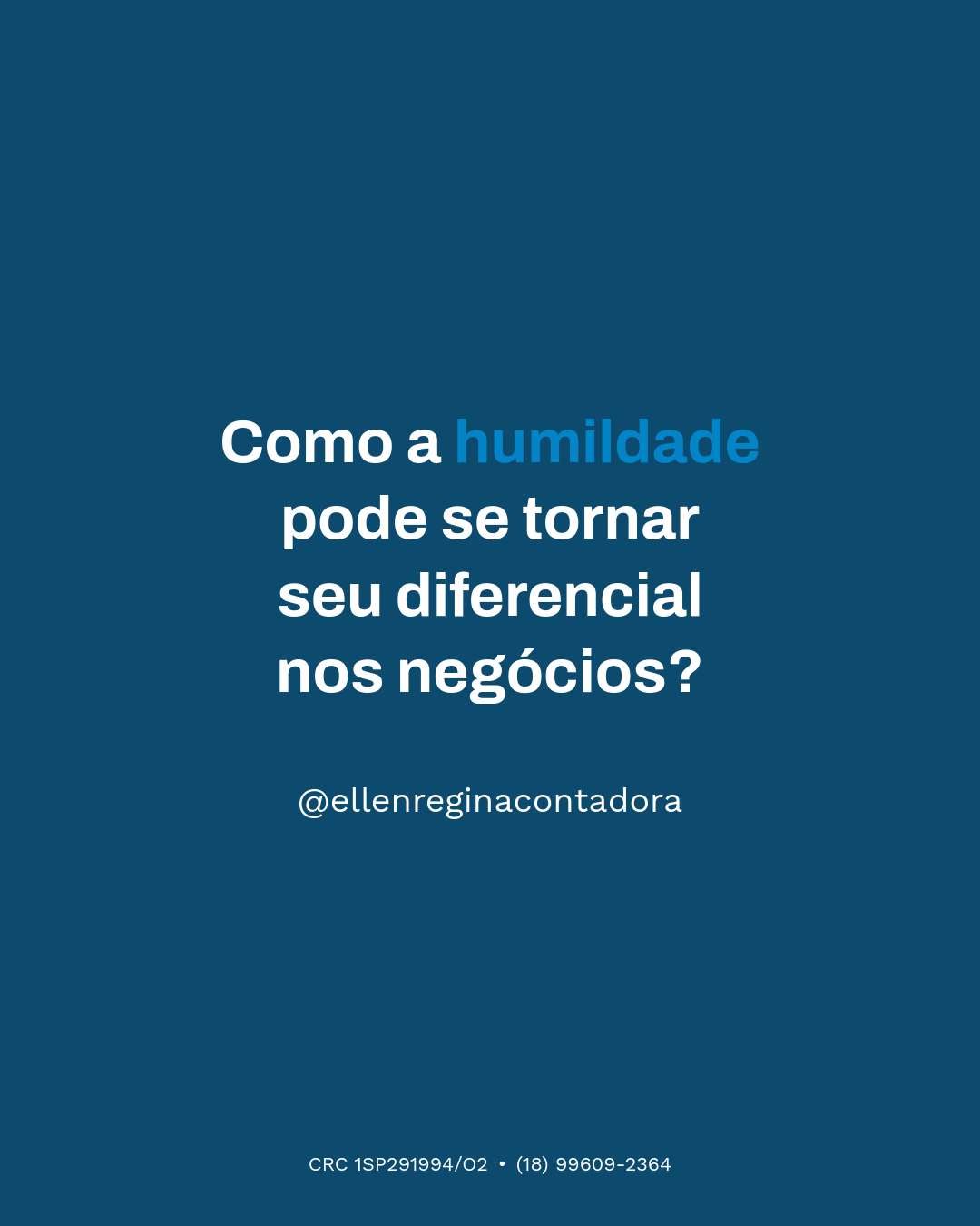 Como A Humildade Pode Se Tornar Seu Diferencial Nos Negócios - Contabilidade em Presidente Epitácio - SP | @ellenreginacontadora