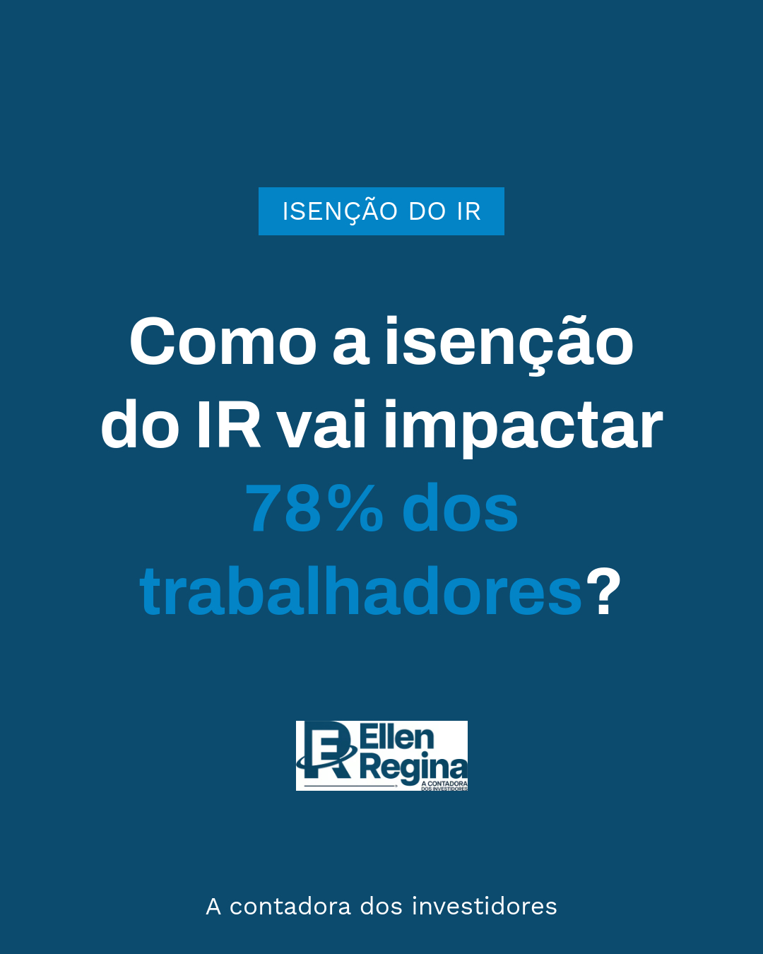 Como A Isenção Do Ir Vai Impactar 78% Dos Trabalhadores - Contabilidade em Presidente Epitácio - SP | @ellenreginacontadora