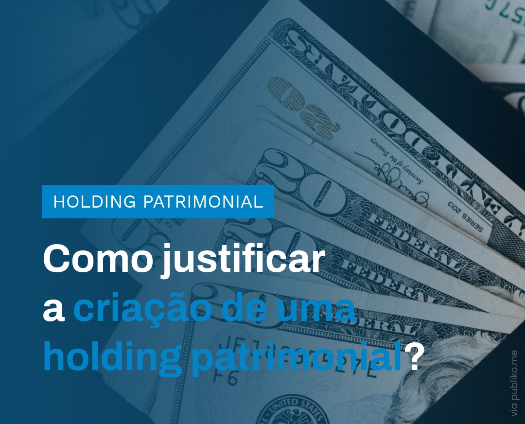 Como Justificar A Criação De Uma Hoding Patrimonial - Contabilidade em Presidente Epitácio - SP | @ellenreginacontadora