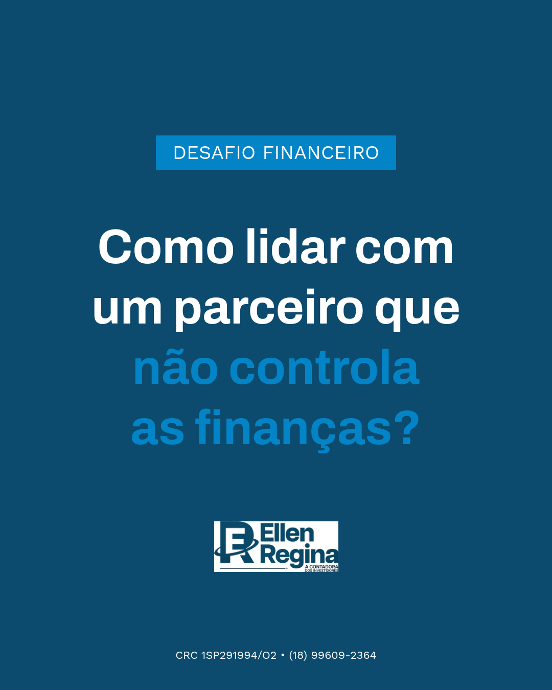 Como Lidar Com Um Parceiro Que Não Controla As Finanças - Contabilidade em Presidente Epitácio - SP | @ellenreginacontadora