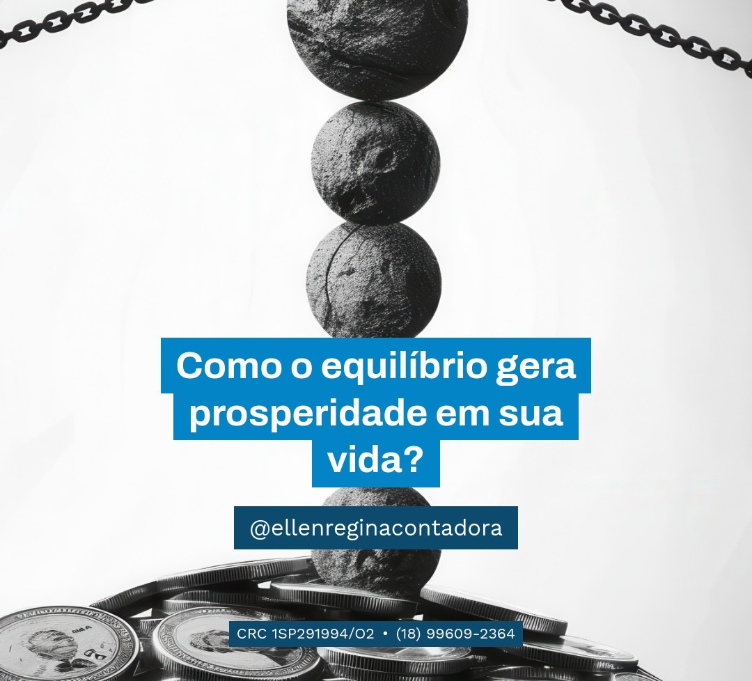 Como O Equilíbrio Gera Prosperidade Em Sua Vida - Contabilidade em Presidente Epitácio - SP | @ellenreginacontadora