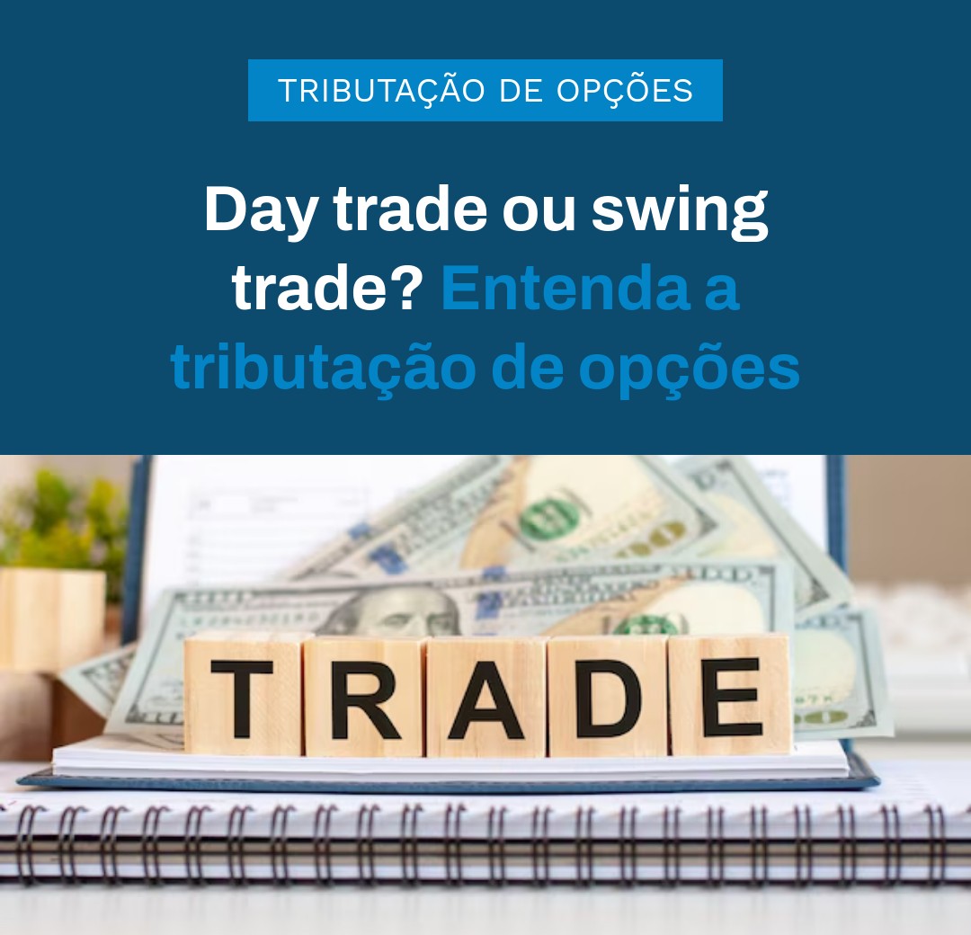 Day Trade Ou Swing Trade Entenda A Tributação De Opções - Contabilidade em Presidente Epitácio - SP | @ellenreginacontadora