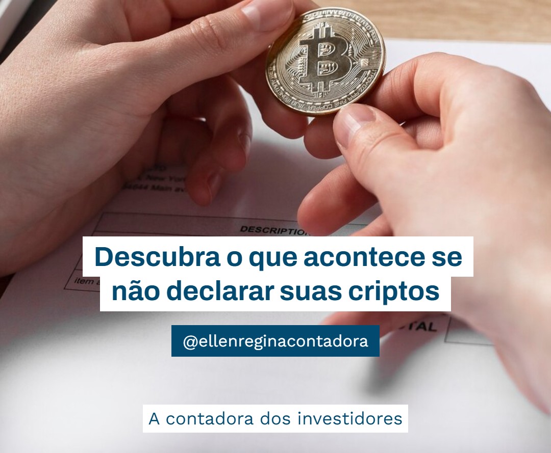 Descubra O Que Acontece Se Não Declarar Suas Criptos - Contabilidade em Presidente Epitácio - SP | @ellenreginacontadora