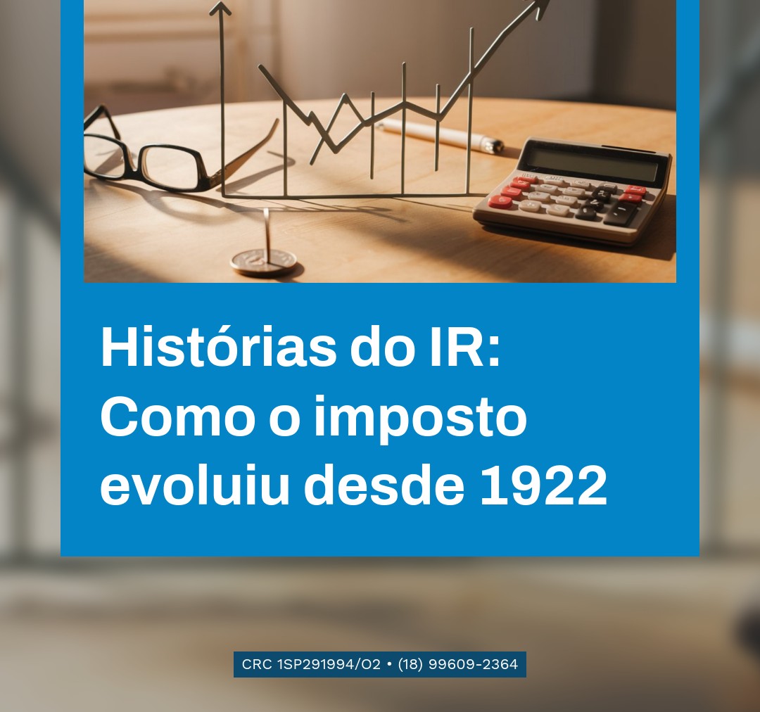 Histórias Do Ir Como O Imposto Evoluiu Desde 1922 - Contabilidade em Presidente Epitácio - SP | @ellenreginacontadora