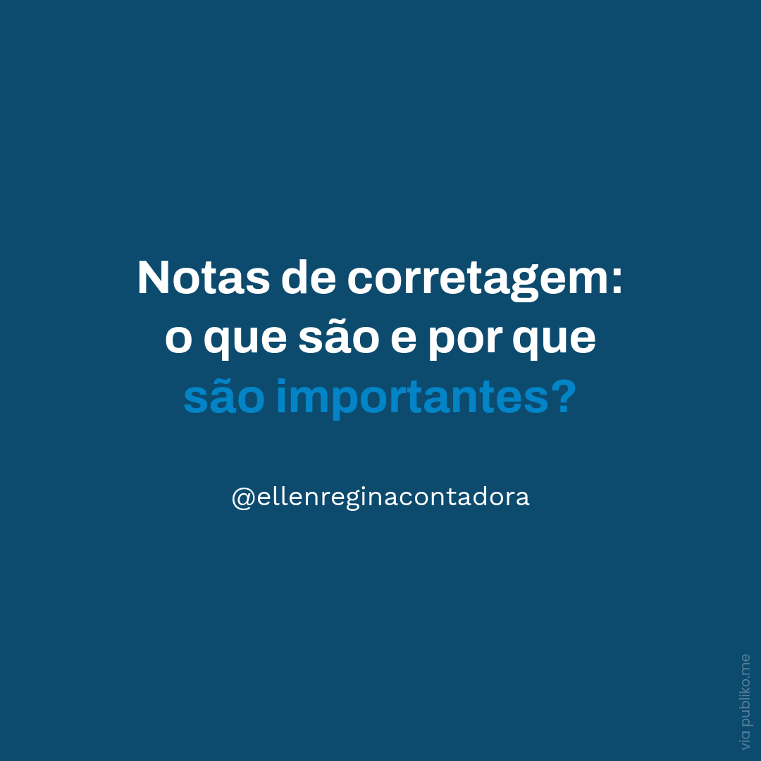 Notas De Corretagem O Que São E Por Que São Importantes - Contabilidade em Presidente Epitácio - SP | @ellenreginacontadora