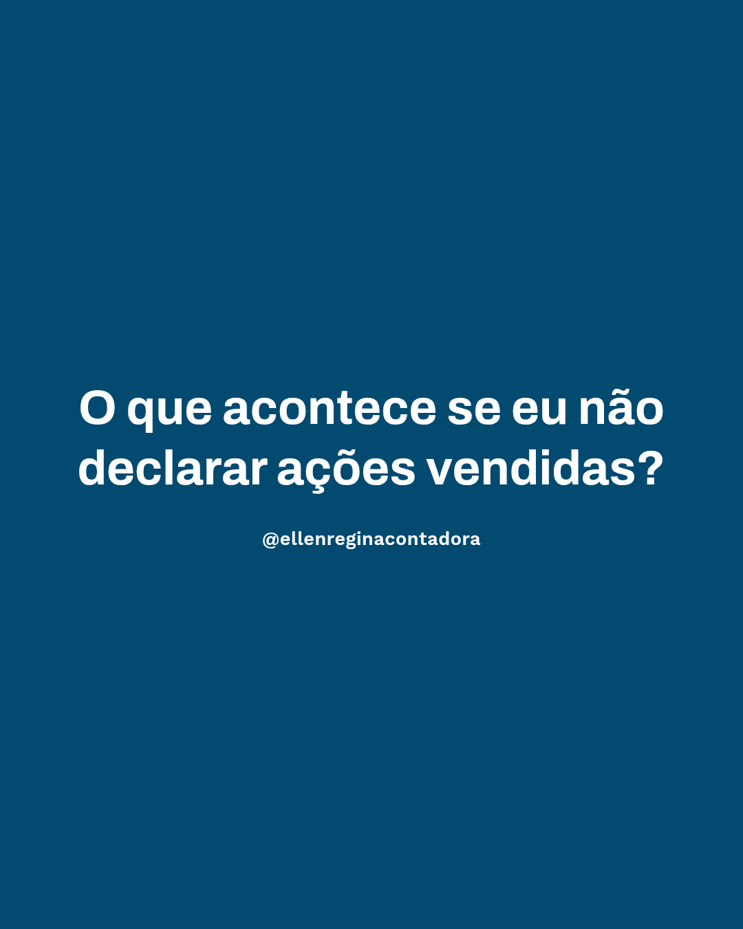 O Que Acontece Se Eu Não Declarar Ações Vendidas - Contabilidade em Presidente Epitácio - SP | @ellenreginacontadora