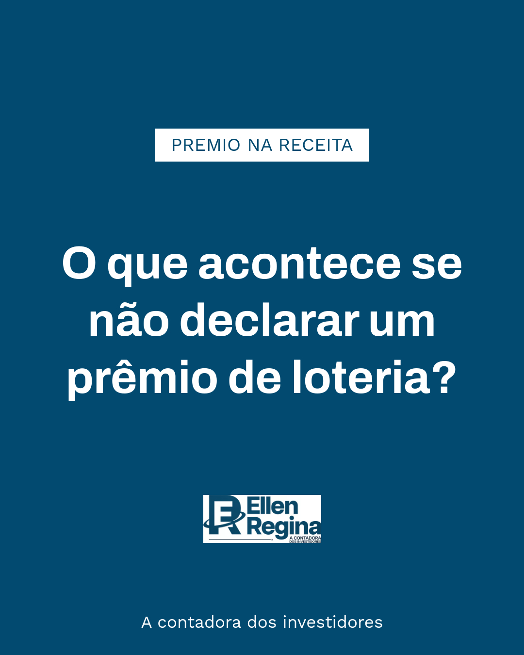 O Que Acontece Se Não Declarar Um Prêmio De Loteria - Contabilidade em Presidente Epitácio - SP | @ellenreginacontadora