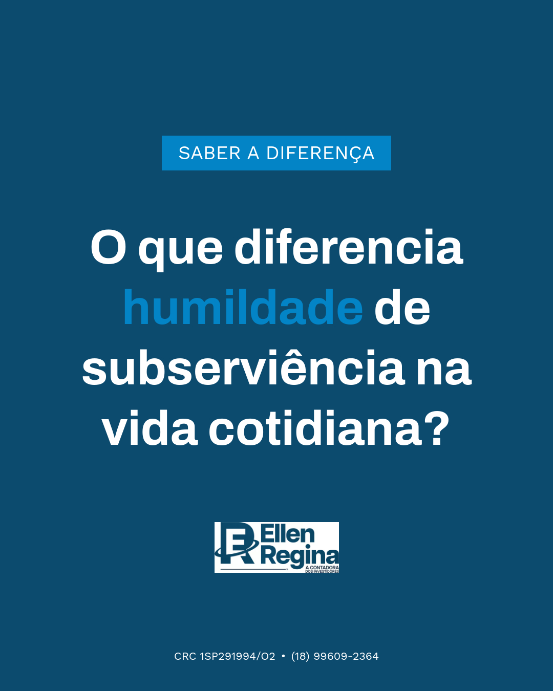 O Que Diferencia Humildade De Subserviência Na Vida Cotidiana - Contabilidade em Presidente Epitácio - SP | @ellenreginacontadora
