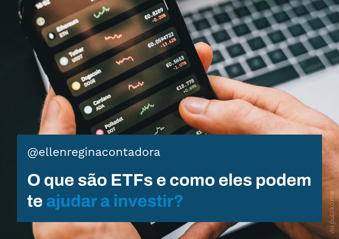 O Que São Etfs E Como Eles Podem Te Ajudar A Investir - Contabilidade em Presidente Epitácio - SP | @ellenreginacontadora