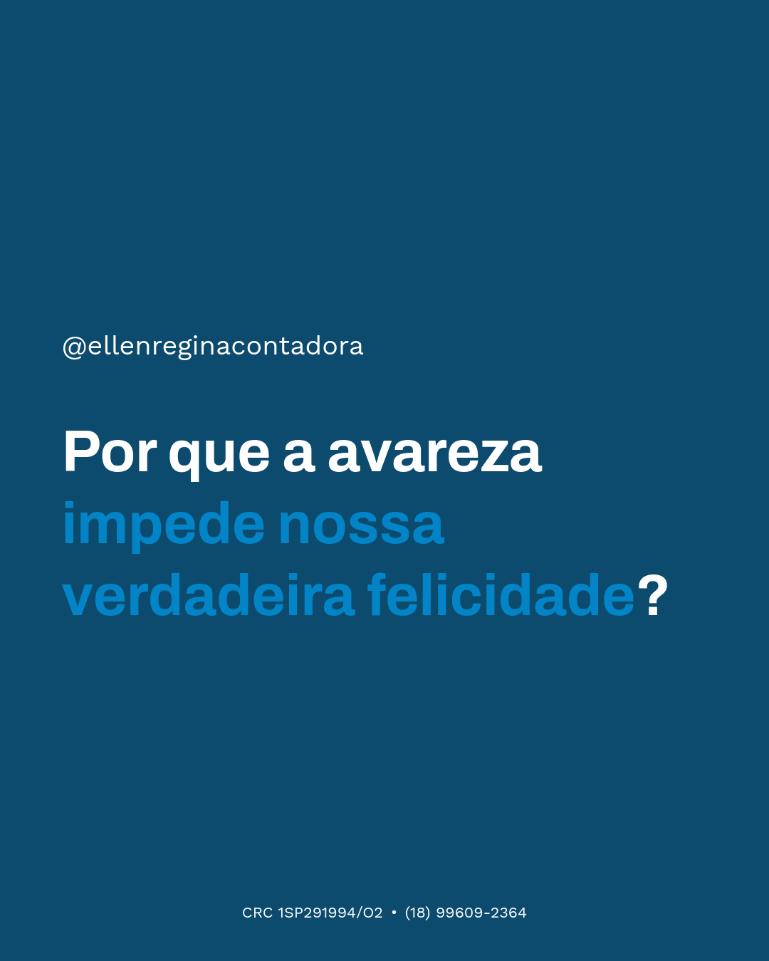 Por Que A Avareza Impede Nossa Verdadeira Felicidade - Contabilidade em Presidente Epitácio - SP | @ellenreginacontadora
