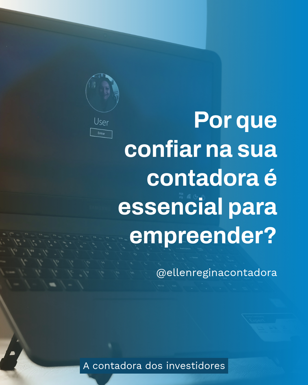 Por Que Confiar Na Sua Contadora é Essencial Para Empreender - Contabilidade em Presidente Epitácio - SP | @ellenreginacontadora