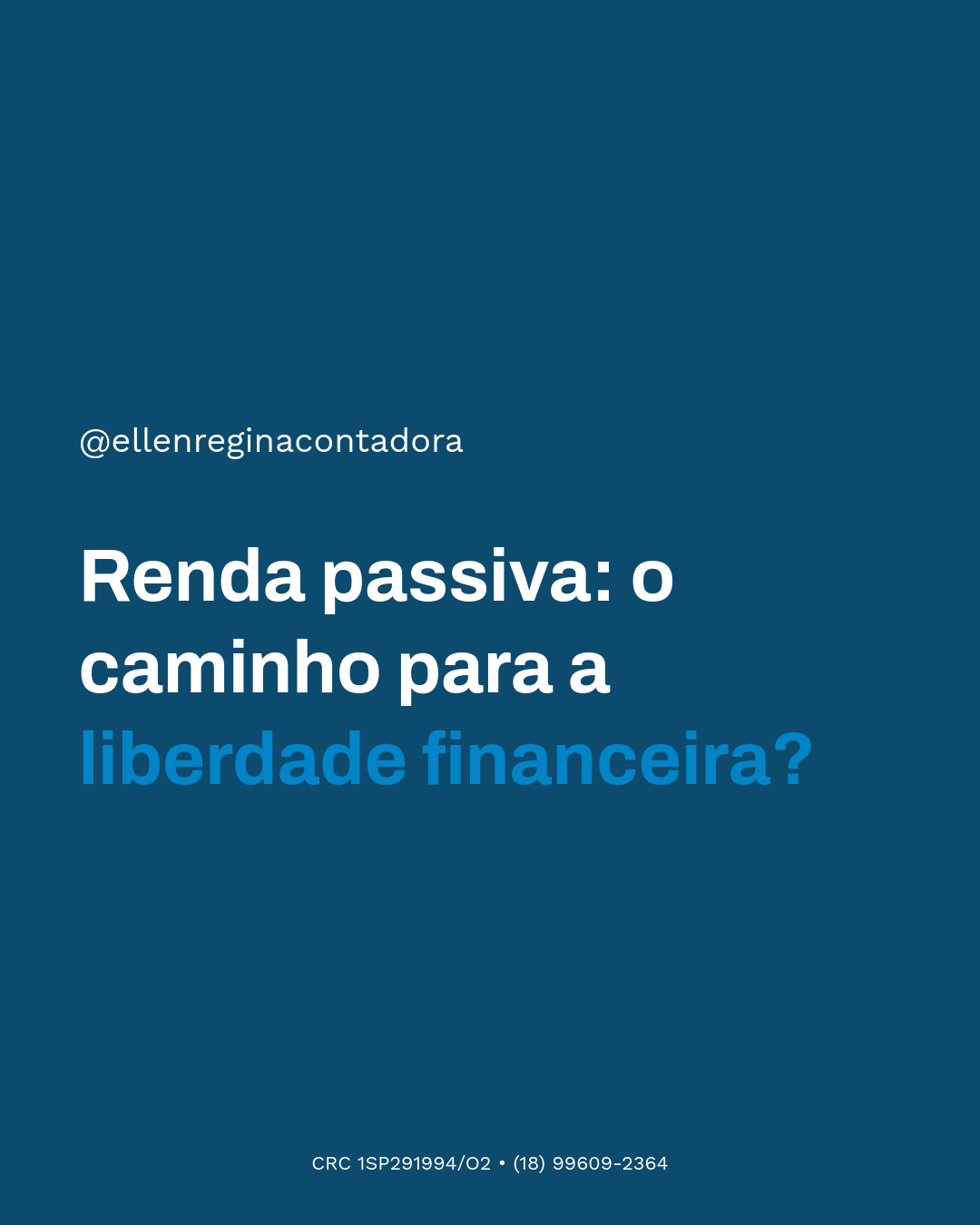 Renda Passiva O Caminho Para A Liberdade Financeira - Contabilidade em Presidente Epitácio - SP | @ellenreginacontadora