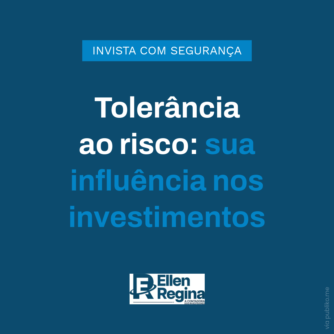 Tolerância Ao Risco Sua Influência Nos Investimentos - Contabilidade em Presidente Epitácio - SP | @ellenreginacontadora
